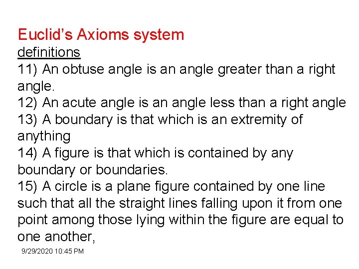 Euclid’s Axioms system definitions 11) An obtuse angle is an angle greater than a