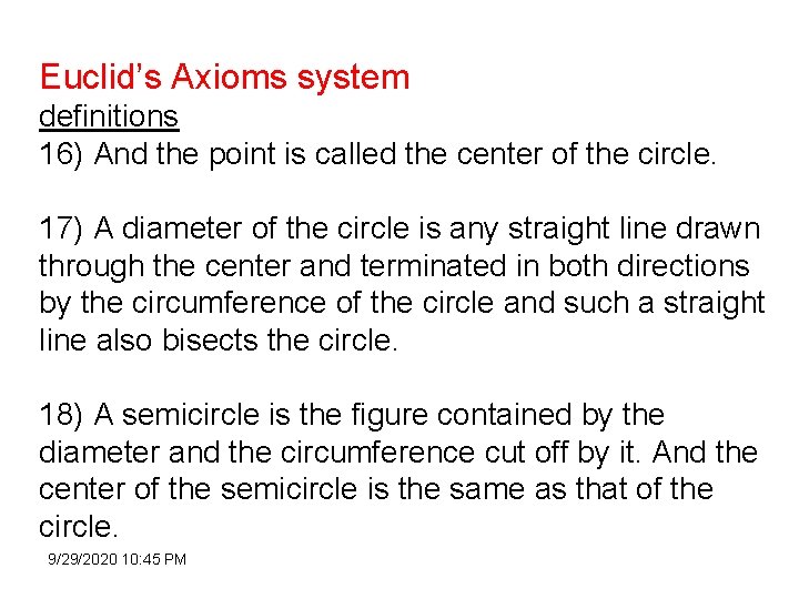Euclid’s Axioms system definitions 16) And the point is called the center of the