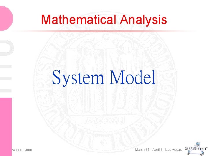 Mathematical Analysis System Model WCNC 2008 March 31 - April 3 Las Vegas 