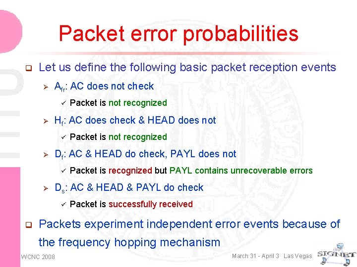 Packet error probabilities q Let us define the following basic packet reception events Ø