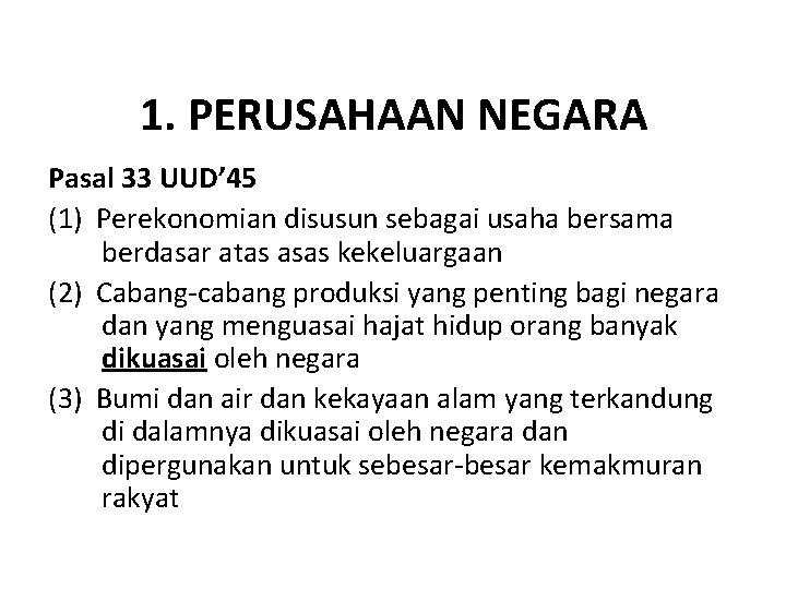 1. PERUSAHAAN NEGARA Pasal 33 UUD’ 45 (1) Perekonomian disusun sebagai usaha bersama berdasar