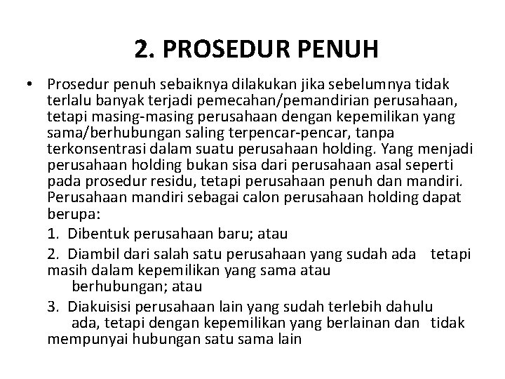 2. PROSEDUR PENUH • Prosedur penuh sebaiknya dilakukan jika sebelumnya tidak terlalu banyak terjadi