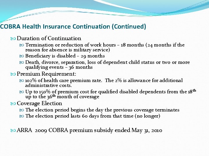 COBRA Health Insurance Continuation (Continued) Duration of Continuation Termination or reduction of work hours