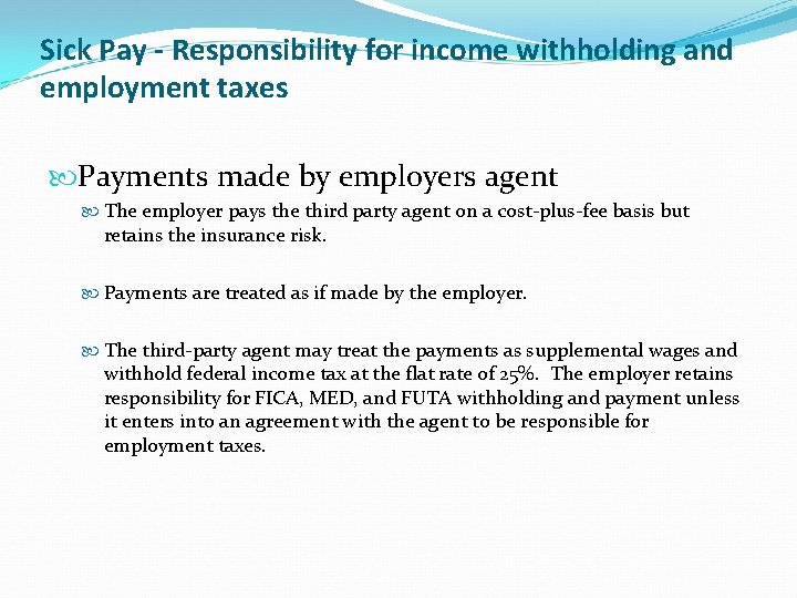 Sick Pay - Responsibility for income withholding and employment taxes Payments made by employers