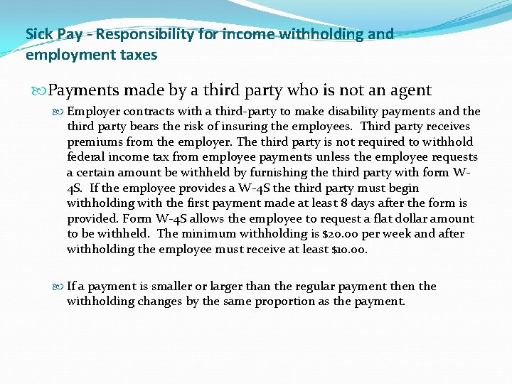 Sick Pay - Responsibility for income withholding and employment taxes Payments made by a