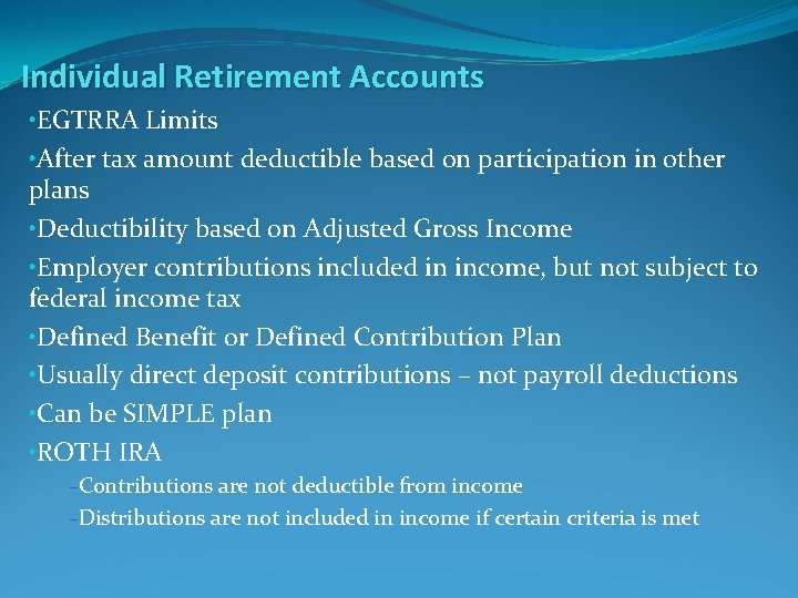 Individual Retirement Accounts • EGTRRA Limits • After tax amount deductible based on participation