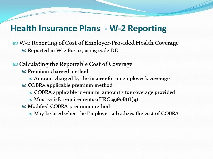 Health Insurance Plans - W-2 Reporting of Cost of Employer-Provided Health Coverage Reported in