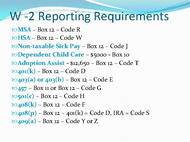 W -2 Reporting Requirements MSA – Box 12 – Code R HSA – Box
