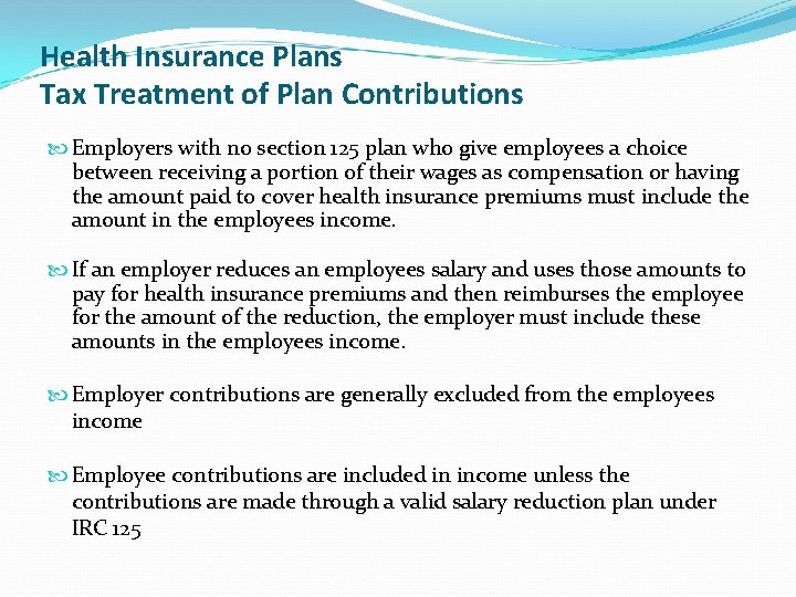 Health Insurance Plans Tax Treatment of Plan Contributions Employers with no section 125 plan