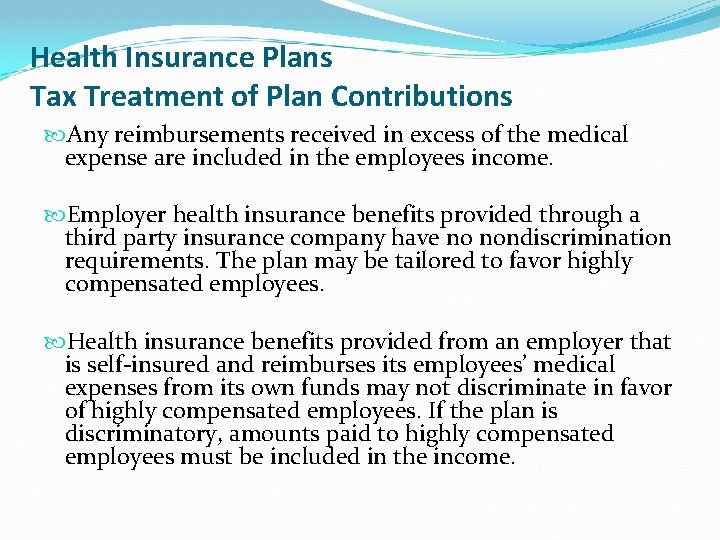 Health Insurance Plans Tax Treatment of Plan Contributions Any reimbursements received in excess of