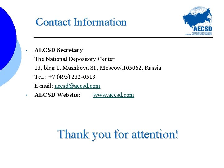 Contact Information • • AECSD Secretary The National Depository Center 13, bldg 1, Mashkova