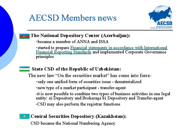 AECSD Members news The National Depository Center (Azerbaijan): • became a member of ANNA