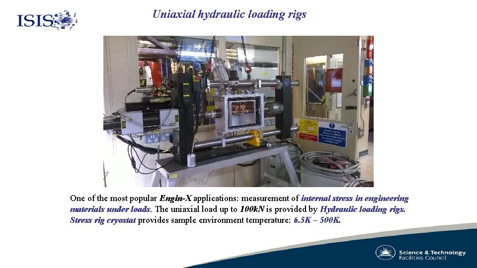 Uniaxial hydraulic loading rigs One of the most popular Engin-X applications: measurement of internal