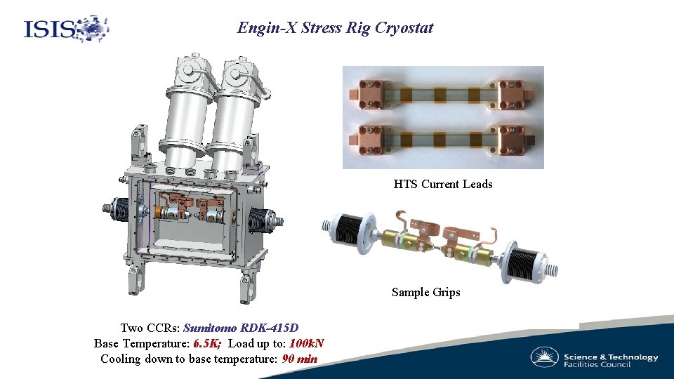 Engin-X Stress Rig Cryostat HTS Current Leads Sample Grips Two CCRs: Sumitomo RDK-415 D