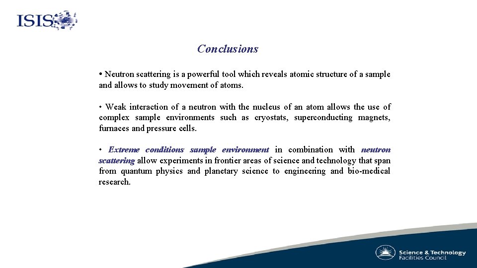 Conclusions • Neutron scattering is a powerful tool which reveals atomic structure of a