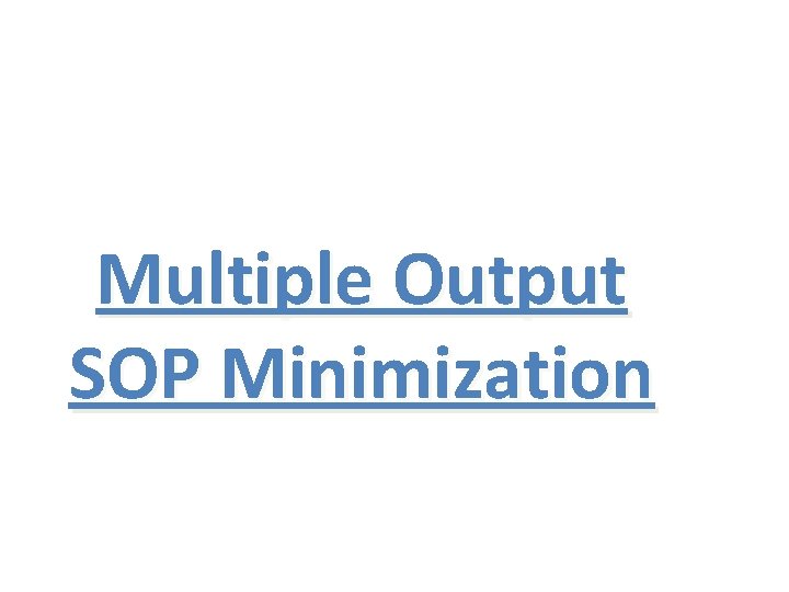 Multiple Output SOP Minimization 
