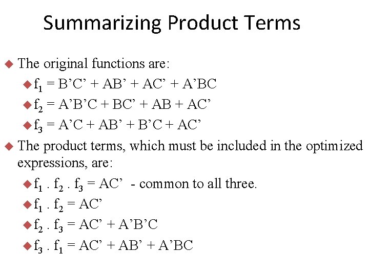 Summarizing Product Terms u The original functions are: u f 1 = B’C’ +