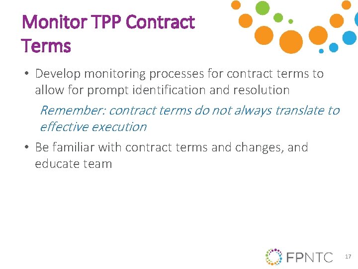 Monitor TPP Contract Terms • Develop monitoring processes for contract terms to allow for