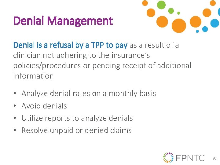 Denial Management Denial is a refusal by a TPP to pay as a result