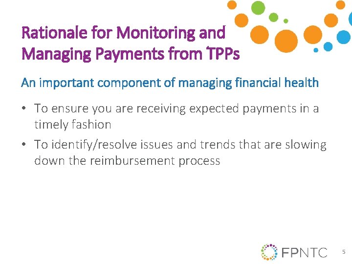 Rationale for Monitoring and Managing Payments from TPPs An important component of managing financial