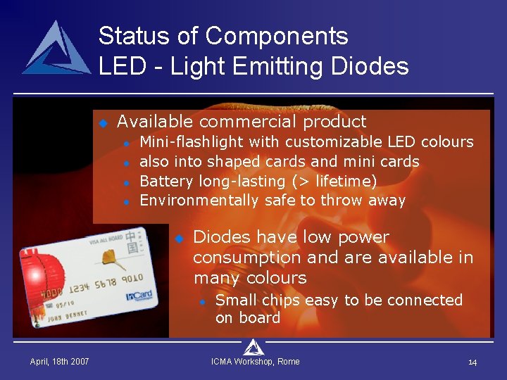 Status of Components LED - Light Emitting Diodes u Available commercial product l l