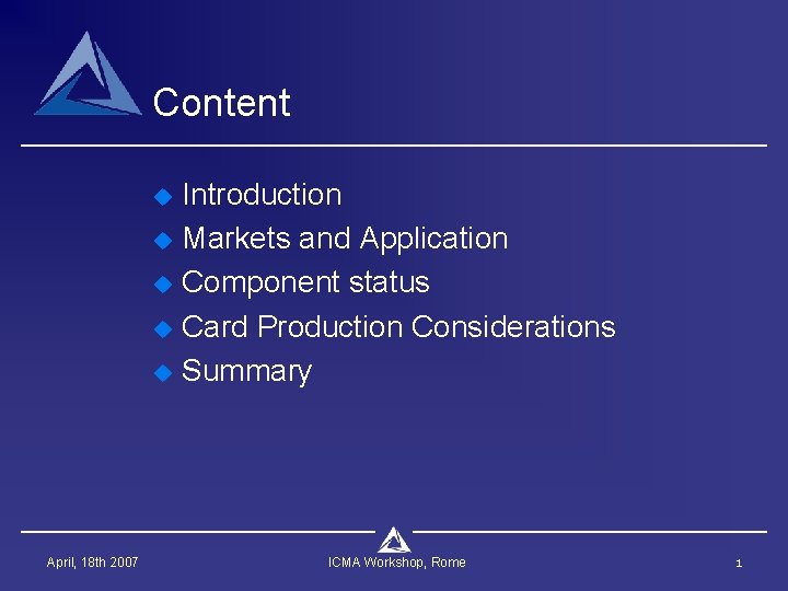 Content u u u April, 18 th 2007 Introduction Markets and Application Component status