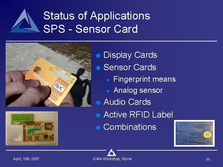 Status of Applications SPS - Sensor Card u u Display Cards Sensor Cards l