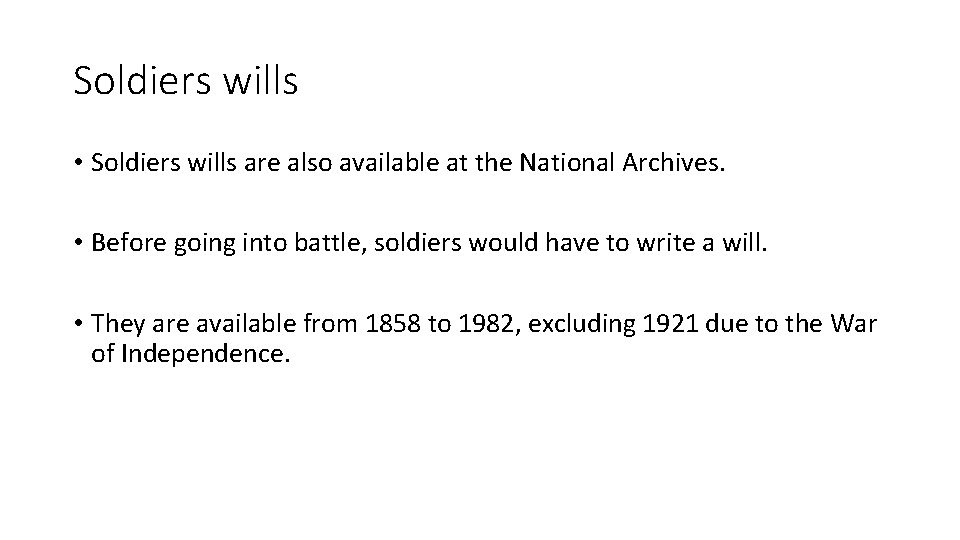 Soldiers wills • Soldiers wills are also available at the National Archives. • Before