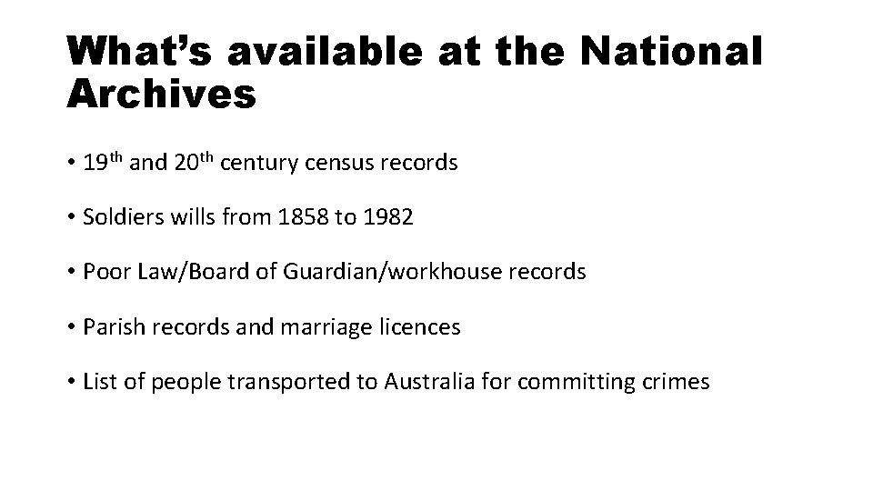 What’s available at the National Archives • 19 th and 20 th century census