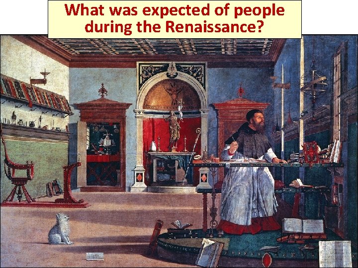 What was expected of people during the Renaissance? 