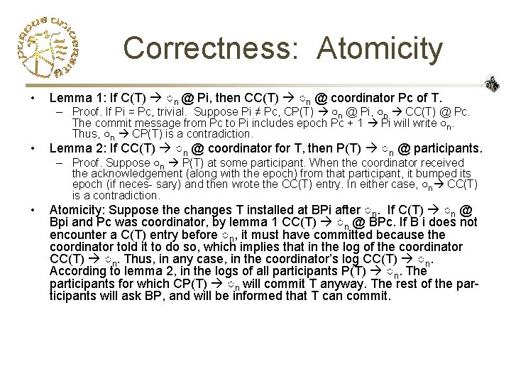 Correctness: Atomicity • • Lemma 1: If C(T) ○n @ Pi, then CC(T) ○n