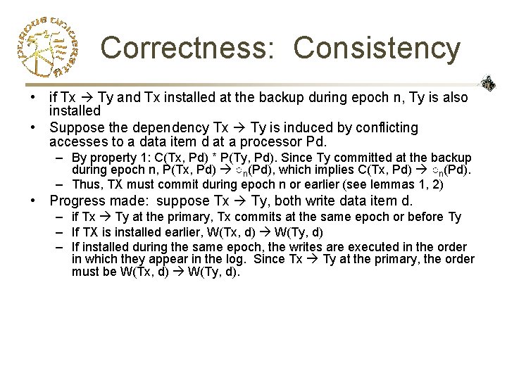 Correctness: Consistency • if Tx Ty and Tx installed at the backup during epoch