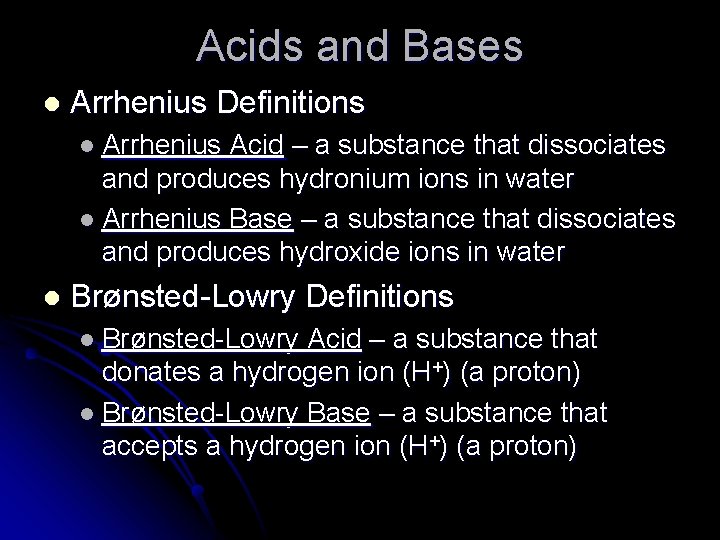 Acids and Bases l Arrhenius Definitions l Arrhenius Acid – a substance that dissociates