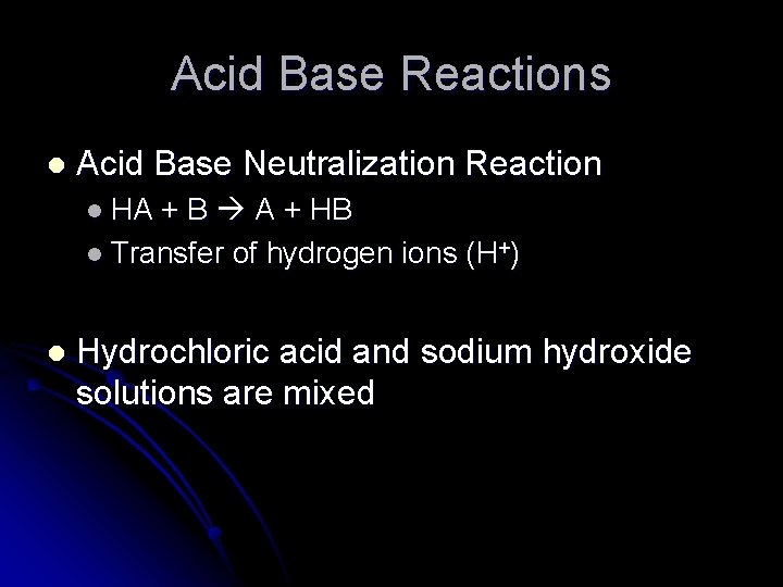 Acid Base Reactions l Acid Base Neutralization Reaction l HA + B A +