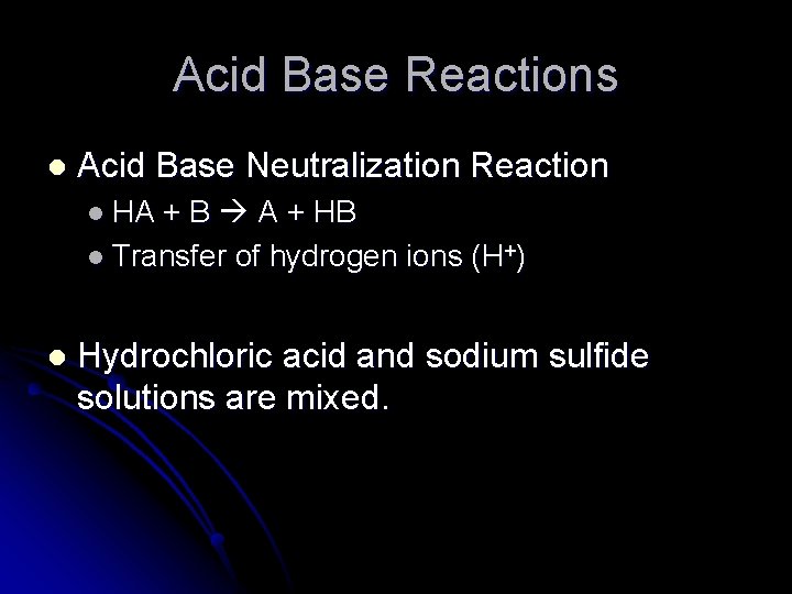Acid Base Reactions l Acid Base Neutralization Reaction l HA + B A +