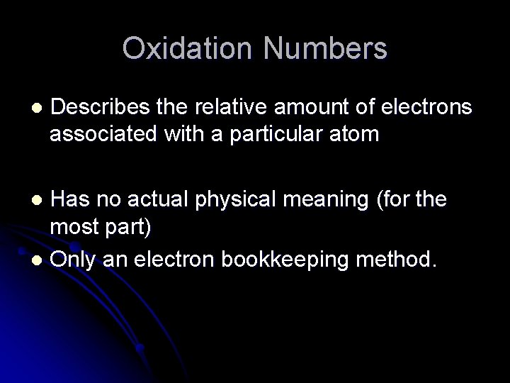 Oxidation Numbers l Describes the relative amount of electrons associated with a particular atom