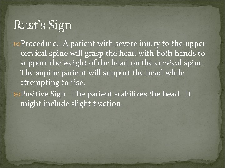 Rust’s Sign Procedure: A patient with severe injury to the upper cervical spine will