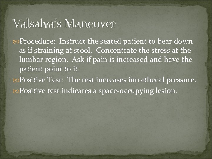 Valsalva’s Maneuver Procedure: Instruct the seated patient to bear down as if straining at