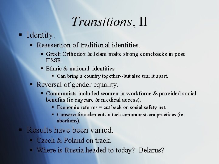 Transitions, II § Identity. § Reassertion of traditional identities. § Greek Orthodox & Islam