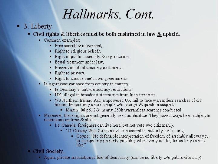 Hallmarks, Cont. § 3. Liberty. § Civil rights & liberties must be both enshrined