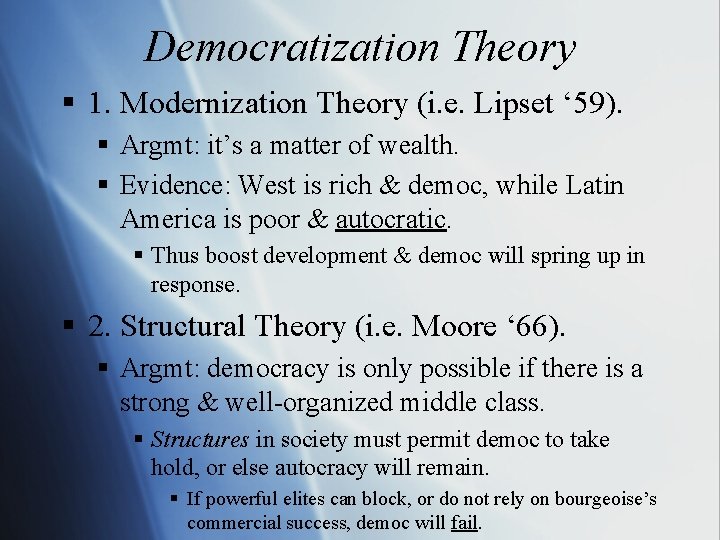 Democratization Theory § 1. Modernization Theory (i. e. Lipset ‘ 59). § Argmt: it’s