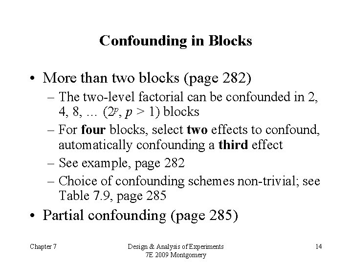 Confounding in Blocks • More than two blocks (page 282) – The two-level factorial