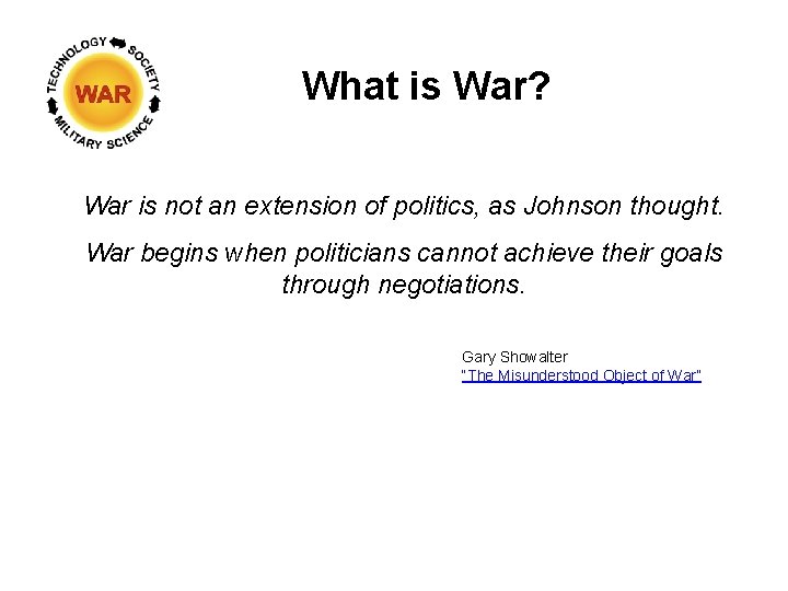 What is War? War is not an extension of politics, as Johnson thought. War What is War? War is not an extension of politics, as Johnson thought. War