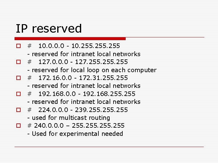 IP reserved o # 10. 0 - 10. 255 - reserved for intranet local IP reserved o # 10. 0 - 10. 255 - reserved for intranet local