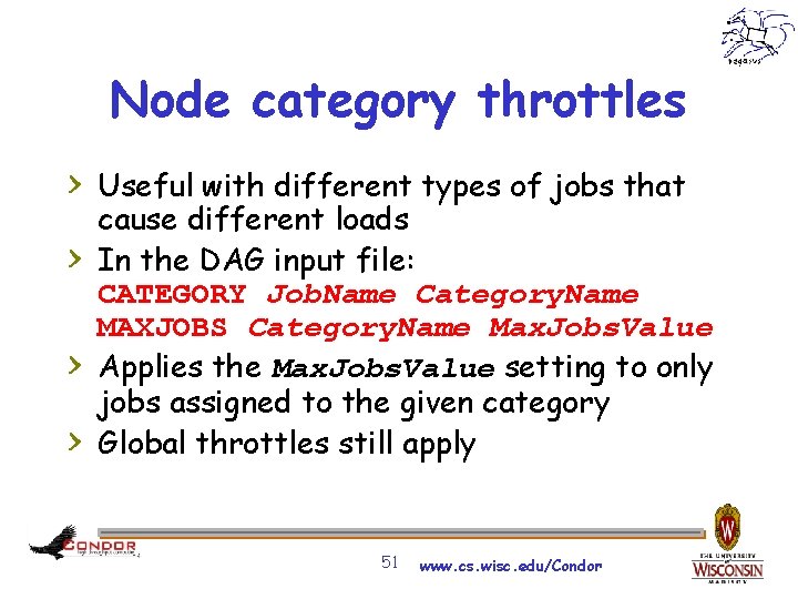 Node category throttles > Useful with different types of jobs that > > >