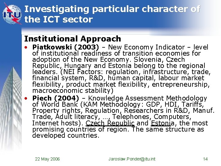 Investigating particular character of the ICT sector Institutional Approach • Piatkowski (2003) – New Investigating particular character of the ICT sector Institutional Approach • Piatkowski (2003) – New