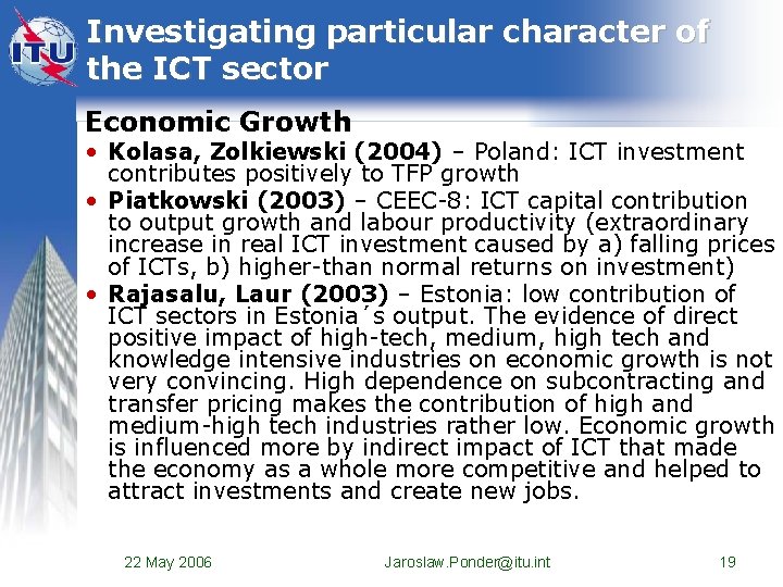 Investigating particular character of the ICT sector Economic Growth • Kolasa, Zolkiewski (2004) – Investigating particular character of the ICT sector Economic Growth • Kolasa, Zolkiewski (2004) –