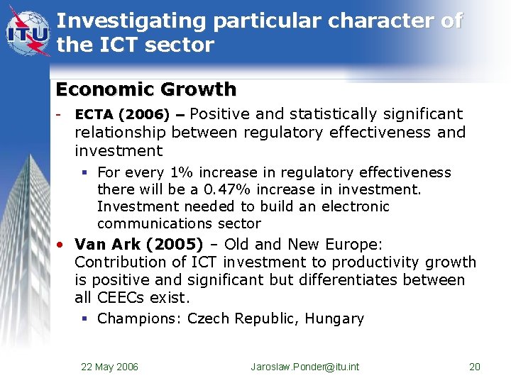 Investigating particular character of the ICT sector Economic Growth - ECTA (2006) – Positive Investigating particular character of the ICT sector Economic Growth - ECTA (2006) – Positive