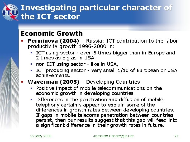Investigating particular character of the ICT sector Economic Growth • Perminova (2004) – Russia: Investigating particular character of the ICT sector Economic Growth • Perminova (2004) – Russia: