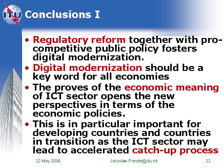 Conclusions I • Regulatory reform together with procompetitive public policy fosters digital modernization. • Conclusions I • Regulatory reform together with procompetitive public policy fosters digital modernization. •